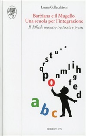 Barbiana e il Mugello. Una scuola per l'integrazione. Il difficile incontro tra teoria e prassi
