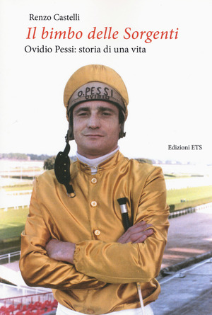 Il bimbo delle sorgenti. Ovidio Pessi: storia di una vita