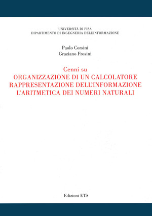 Cenni su organizzazione di un calcolatore, rappresentazione dell'informazione, l'aritmetica dei numeri naturali