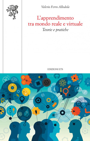L' apprendimento tra mondo reale e virtuale. Teorie e pratiche