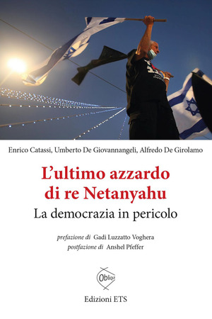 L' ultimo azzardo di re Netanyahu. La democrazia in in pericolo