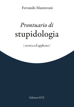 Prontuario di stupidologia (teorica e applicata)