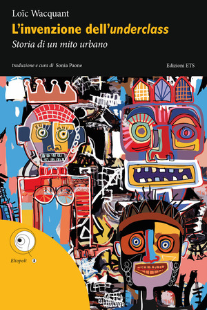 L' invenzione dell'underclass. Storia di un mito urbano