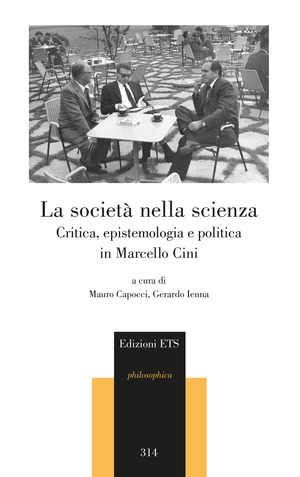 La società nella scienza. Critica, epistemologia e politica in Marcello Cini