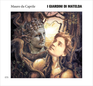 I giardini di Matelda. Ediz. illustrata