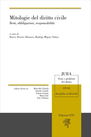 Mitologie del diritto civile. Beni, obbligazioni, responsabilità