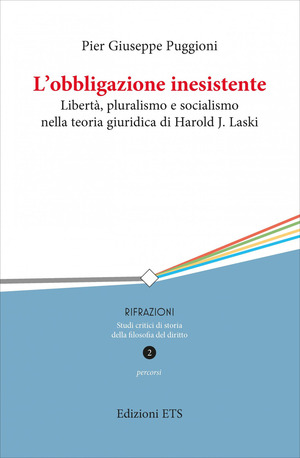 L' obbligazione inesistente. Libertà, pluralismo e socialismo nella teoria giuridica di Harold J. Laski