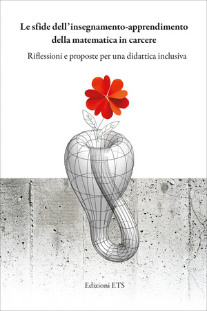 Le sfide dell'insegnamento-apprendimento della matematica in carcere. Riflessioni e proposte per una didattica inclusiva