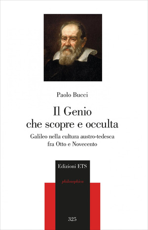 Il genio che scopre e occulta. Galileo nella cultura austro-tedesca fra Otto e Novecento