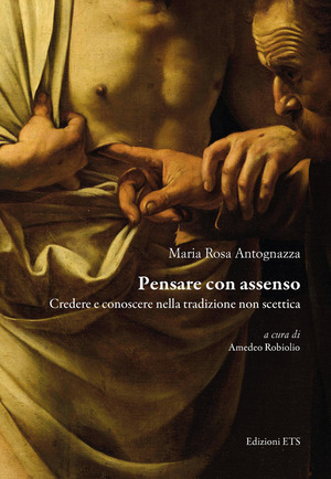 Pensare con assenso. Credere e conoscere nella tradizione non scettica