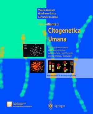 Testo-atlante di citogenetica umana. Guida al riconoscimento ed alla interpretazione delle anomalie cromosomiche in età prenatale e postnatale