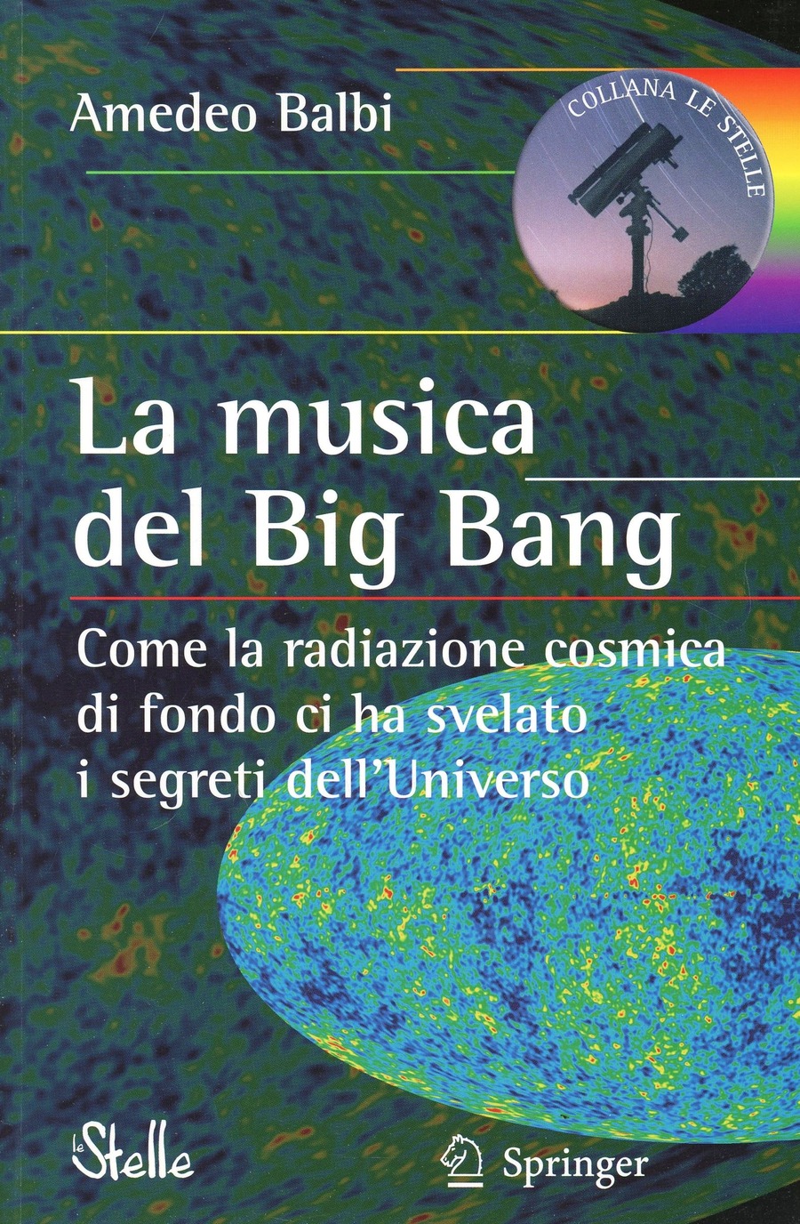 La musica del big bang. Come la radiazione cosmica di fondo ci ha svelato i segreti dell'universo
