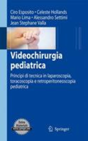 Videochirurgia pediatrica. Principi di tecnica in laparoscopia, toracoscopia e retroperitoneoscopia pediatrica. Con DVD