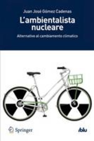 L' ambientalista nucleare. Alternative al cambiamento climatico