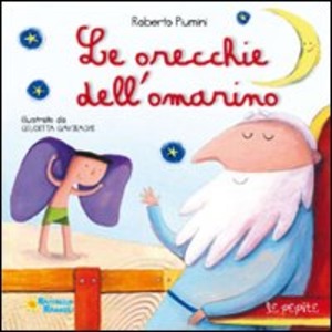 Le orecchie dell'omarino. Ediz. illustrata
