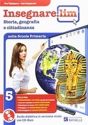 Insegnare Lim. Storia, geografia e cittadinanza. Guida didattica. Per la 5ª classe elementare