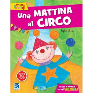 Una  mattina al circo. Ediz. illustrata