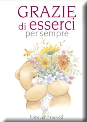 Grazie di esserci per sempre. Forever friends. Ediz. illustrata