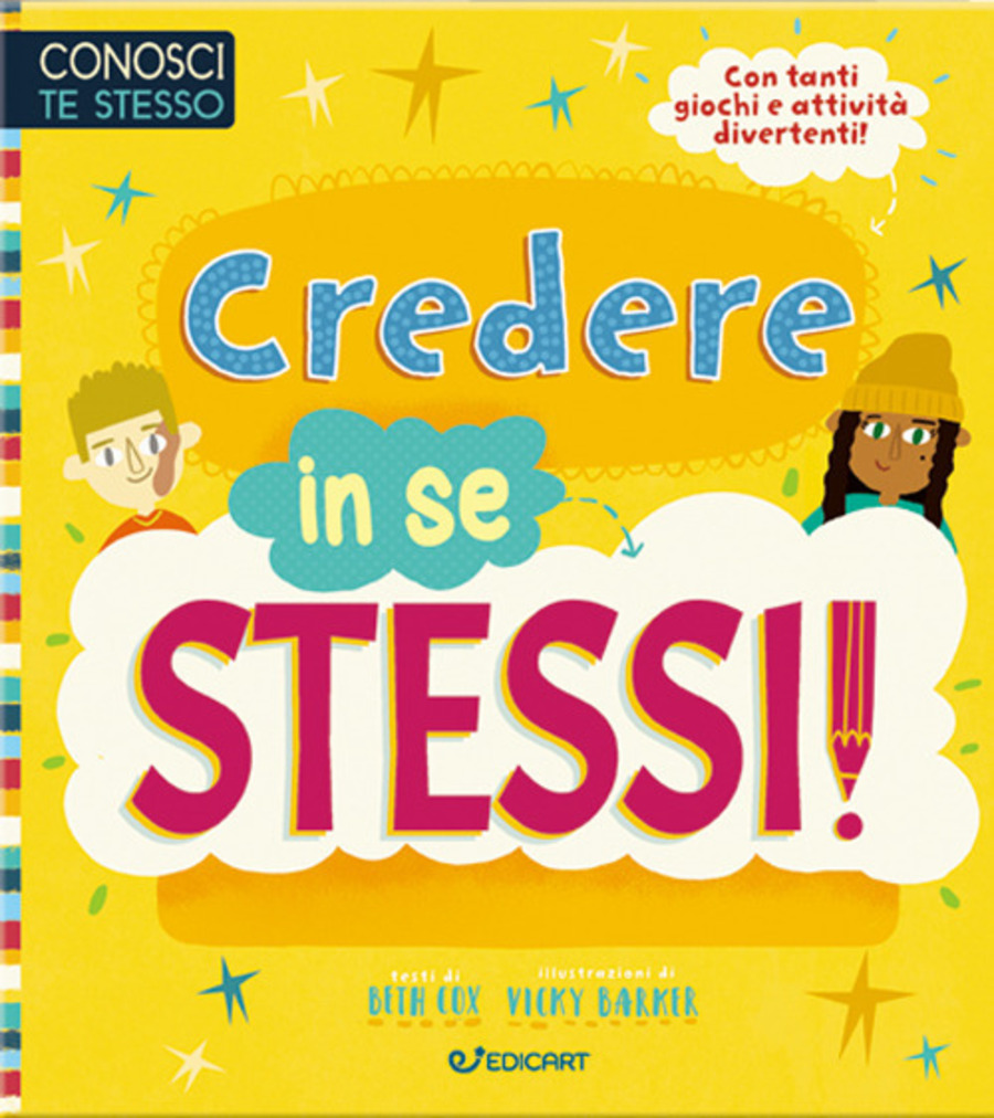 Credere in se stessi! Conosci te stesso. Ediz. a colori