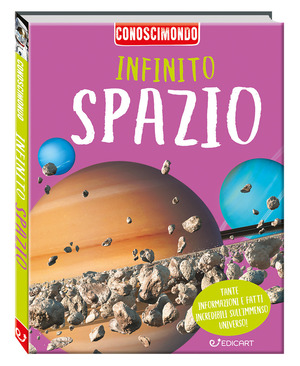 Infinito spazio. Conoscimondo. Ediz. a colori