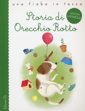 Storia di Orecchio Rotto. Ediz. illustrata