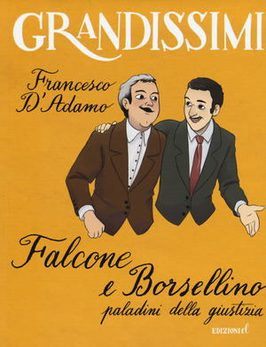 Falcone e Borsellino, paladini della giustizia. Ediz. a colori Falcone e Borsellino, paladini della giustizia. Ediz. a colori