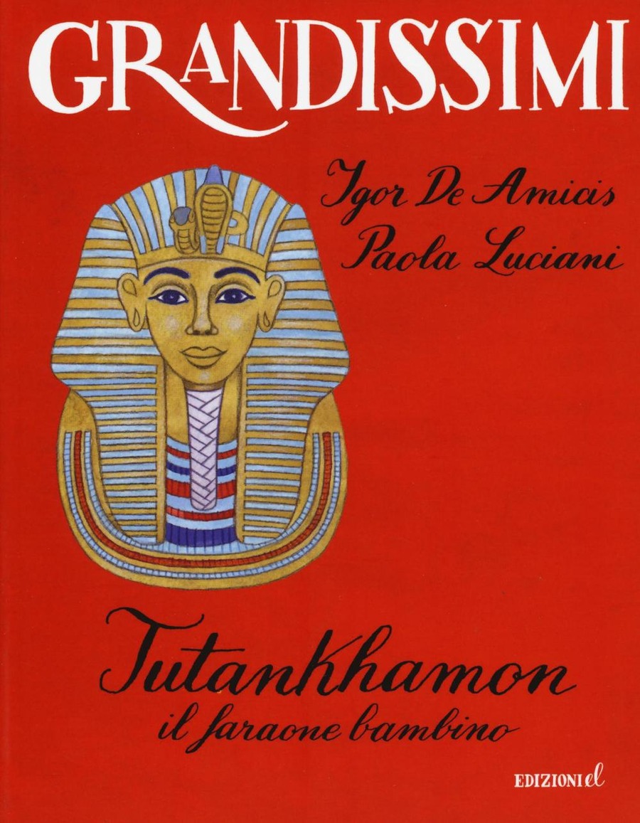 Tutankhamon. Il faraone bambino. Ediz. a colori