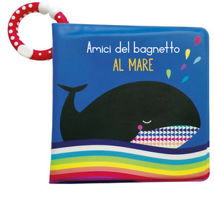 Al mare. Amici del bagnetto. Ediz. a colori Al mare. Amici del bagnetto. Ediz. a colori
