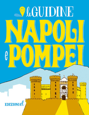 Napoli e Pompei. Ediz. a colori