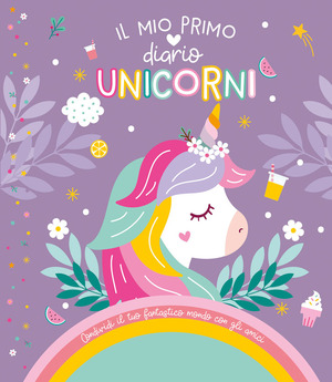 Unicorni. Il mio primo diario. Ediz. a colori. Con Adesivi
