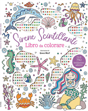 Sirene scintillanti. Libro da colorare. Ediz. illustrata. Con 750 brillantini adesivi