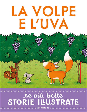 La volpe e l'uva. Stampatello maiuscolo. Ediz. a colori