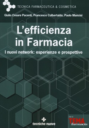 L' efficienza in farmacia. I nuovi network: esperienze e prospettive