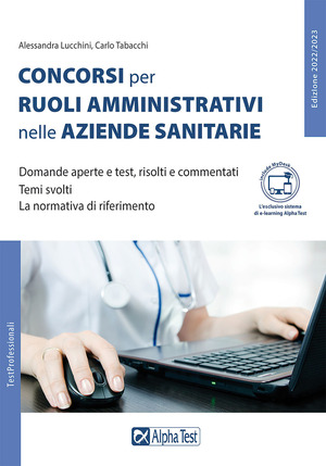 I concorsi per ruoli amministrativi nelle aziende sanitarie. Con Contenuto digitale per accesso online