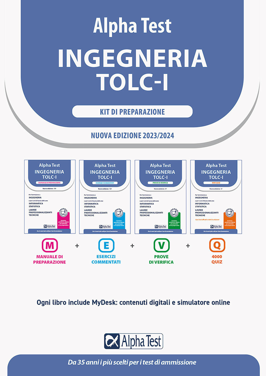Alpha Test. Ingegneria. TOLC-I. Kit di preparazione. Per l’ammissione a Ingegneria, Informatica e Statistica. Con MyDesk