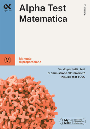 Alpha Test matematica. Per i test di ammissione all'università. Ediz. MyDesk. Con Contenuto digitale per download e accesso online