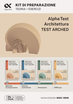 Alpha Test. Architettura. Test arched. Kit di preparazione. Per l'ammissione a tutti i corsi di laurea in Architettura e Ingegneria Edile-Architettura, Scienze dell'architettura. Ediz. MyDesk. Con Contenuto digitale per download e accesso online