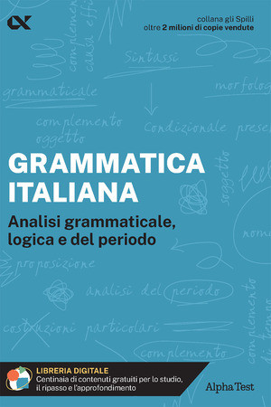 Grammatica italiana. Analisi grammaticale, logica e del periodo. Con estensioni online
