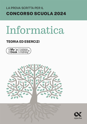 La prova scritta per il concorso scuola 2024. Informatica. Teoria ed esercizi. Ediz. MyDesk. Con Contenuto digitale per download e accesso online