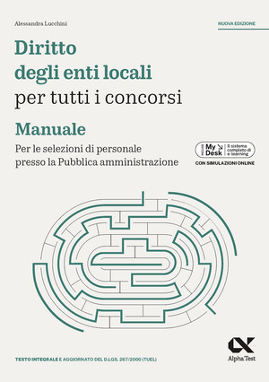 Diritto degli enti locali per tutti i concorsi. Manuale. Per le selezioni di personale presso la Pubblica amministrazione. Ediz. MyDesk. Con Contenuto digitale per download e accesso online