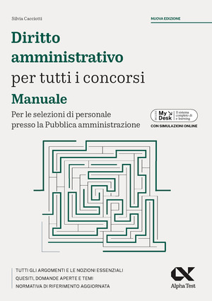 Diritto amministrativo per tutti i concorsi. Manuale. Per le selezioni di personale presso la Pubblica amministrazione. Ediz. MyDesk. Con Contenuto digitale per download e accesso online