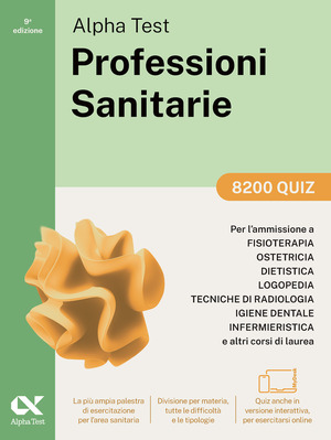 Alpha Test. Professioni sanitarie. 8200 quiz. Per l’ammissione ai corsi di laurea triennale delle professioni sanitarie, tra cui fisioterapia, logopedia, infermieristica, ostetricia, dietistica, igiene dentale, tecniche di radiologia. Con software di simulazione