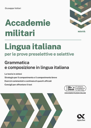 Accademie militari. Lingua italiana per le prove preselettive e selettive. Grammatica e composizione in lingua italiana. Ediz. MyDesk. Con Contenuto digitale per download e accesso online