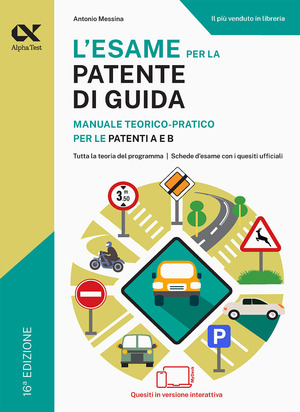 L' esame per la patente di guida. Manuale teorico-pratico per le patenti A e B. Ediz. MyDesk. Con Contenuto digitale per download e accesso online