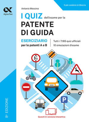 I quiz dell'esame per la patente di guida. Eserciziario per le patenti A e B. Ediz. MyDesk. Con Contenuto digitale per download e accesso online