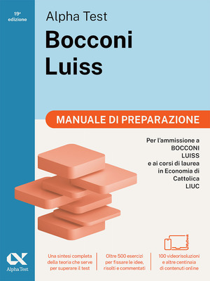 Alpha Test Bocconi e Luiss Manuale di preparazione. Edizione 2025. Per test di economia. Con teoria, esercizi e contenuti digitali