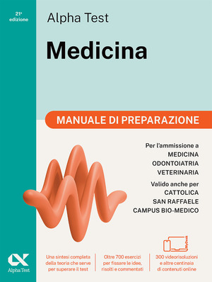 Alpha Test Medicina. Manuale di preparazione. Per l’ammissione ai corsi di laurea in Medicina, Odontoiatria e Veterinaria delle università statali. Ediz. MyDesk. Con Contenuto digitale per download e accesso online