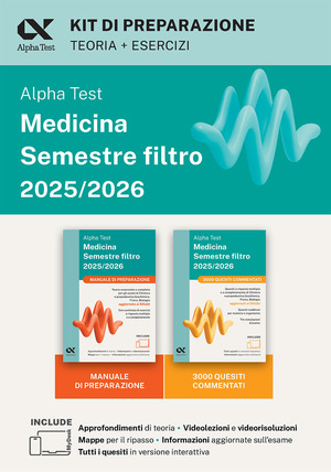 Alpha Test Medicina. Semestre filtro. Kit di preparazione 2025. Per superare le tre prove finali di accesso al secondo semestre di Medicina. Ediz. MyDesk. Con software di simulazione