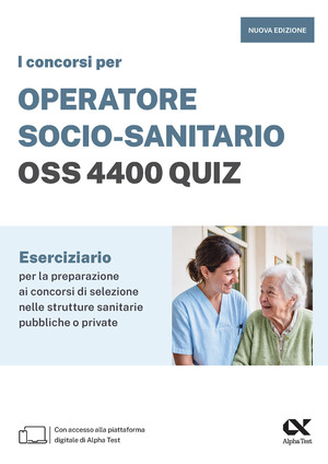 I concorsi per operatore socio-sanitario OSS 4400 quiz. Con software di simulazione
