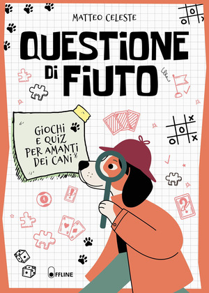 Questione di fiuto. Giochi e quiz per amanti dei cani